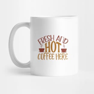 Fresh And Hot Coffee Here Mug